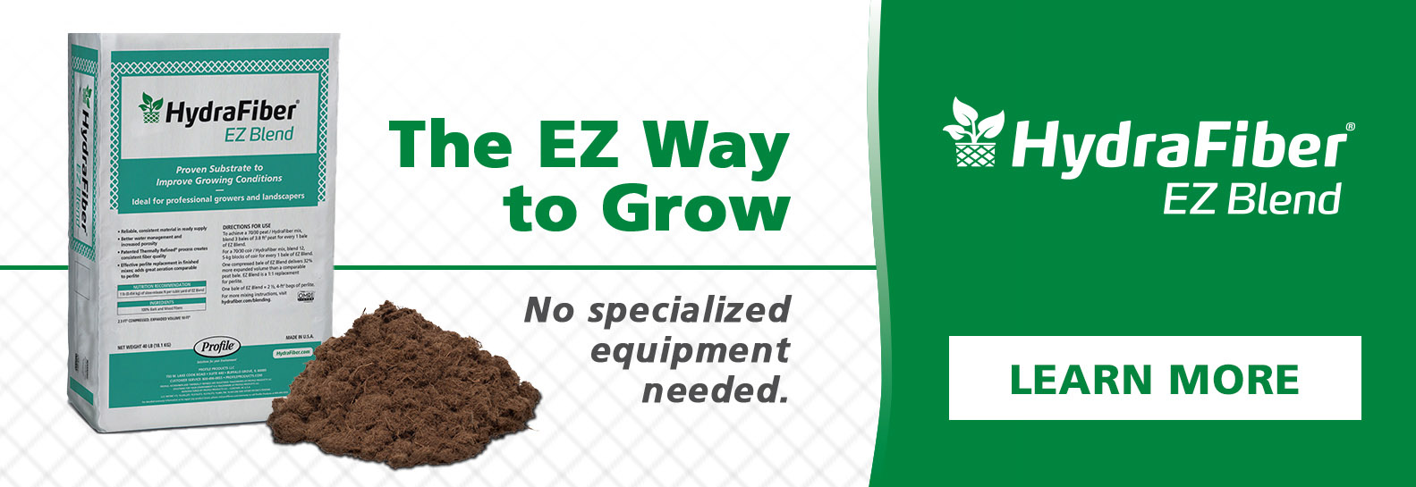 HydraFiber EZ Blend. The EZ Way To Grow. No Specialized Equipment needed.